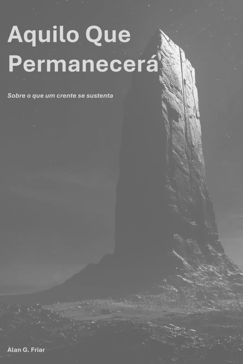 Aquilo Que Permanecerá: Sobre o que um crente se sustenta