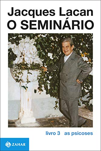 O Seminário, livro 3: As psicoses