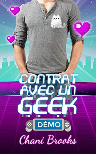 Contrat avec un Geek - Démo!: Une new romance feel good entre chicklit et pop culture. Passez au ni Livre PDF Gratuit