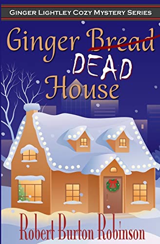 Ginger Dead House: Ginger Lightley Short Novel Mystery Series - Book 2