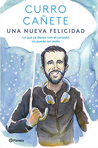 Una nueva felicidad: Lo que se desea con el corazón no puede ser malo (No Ficción) (Spanish Editio Una nueva felicidad: Lo que se desea con el corazón no puede ser malo (No Ficción) (Spanish Editio