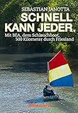  Schnell kann jeder: Mit BEA, dem Schlauchboot, 500 Kilometer durch Friesland