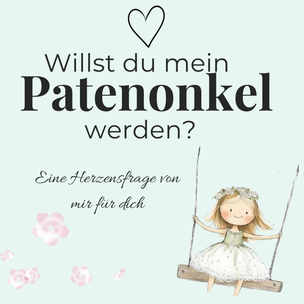 Willst du mein Patenonkel werden?: Ein kleines Mädchen hat eine große Frage