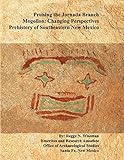 Pruning the Jornada Branch Mogollon: Changing Perspectives - Prehistory of Southeastern New Mexico