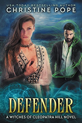 Defender (The Witches of Cleopatra Hill Book 11)