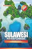 SULAWESI Reiseführer 2026: Lokale Küche, Tierwelt und Kulturerbe-Erlebnisse in Indonesien