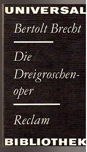 Preisvergleich Produktbild Die Dreigroschenoper - Mit einem Nachwort "Studien zu Brechts Dreigroschenoper"