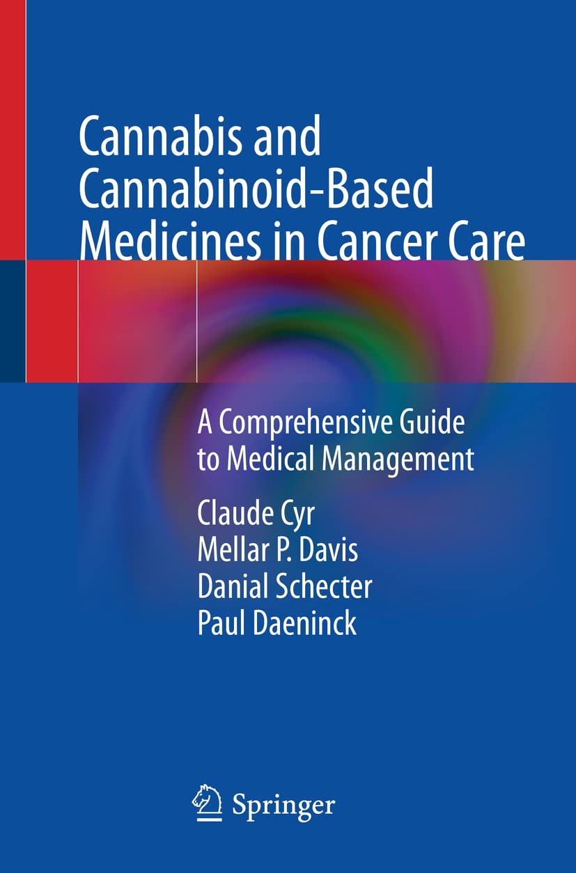 Cannabis and Cannabinoid-Based Medicines in Cancer Care: A Comprehensive Guide to Medical Management      Kindle Edition