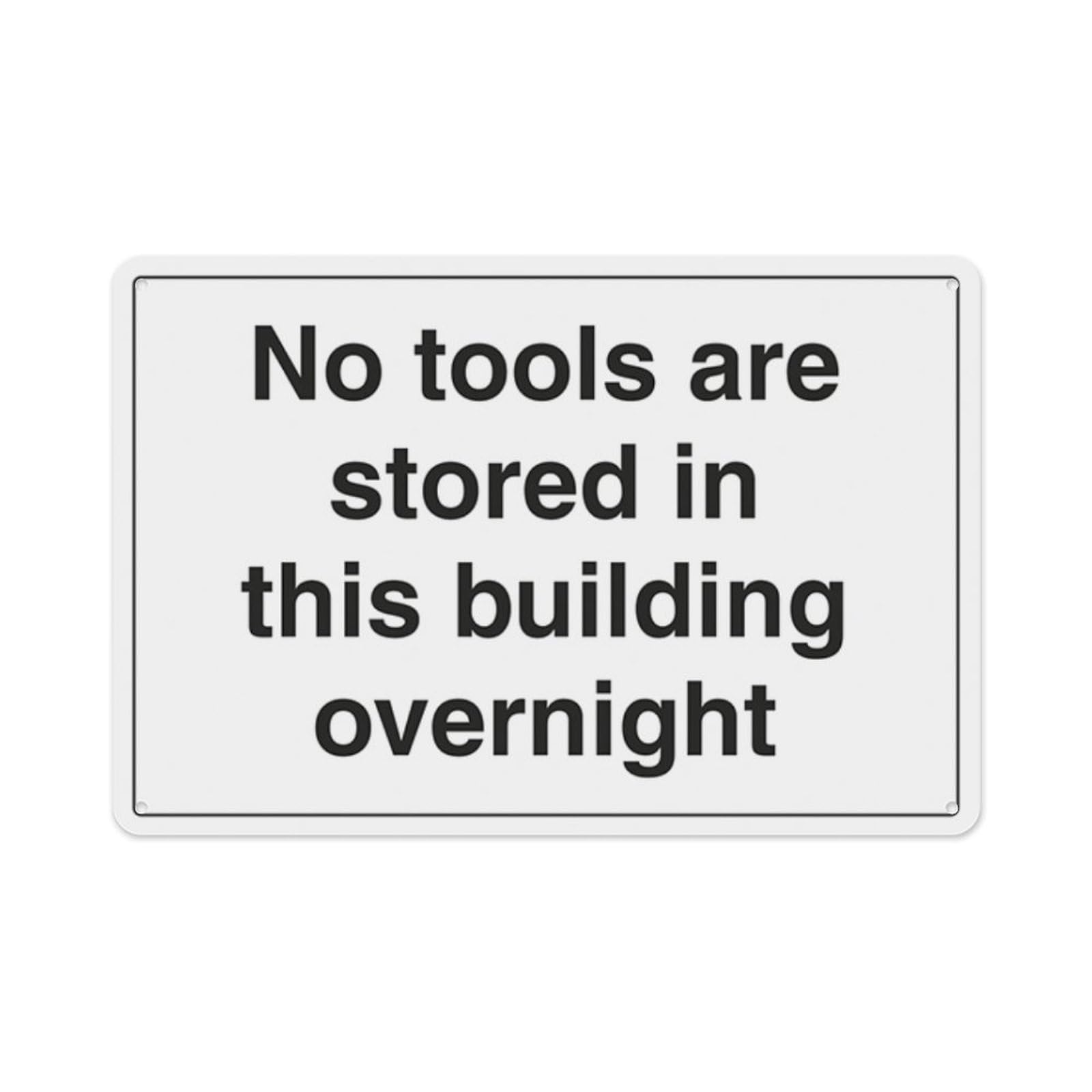 peiyeety No Tools Are Stored In This Building Overnight Aluminum Tin Warning Signs For Home Outdoor Garden 12X16 Inches