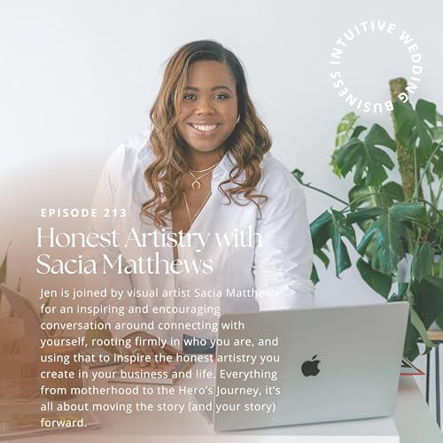 Honest Artistry with Sacia Matthews - Ep. 213
