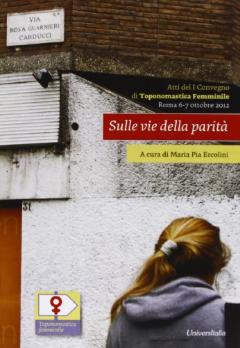 Sulle vie della parità. Atti del 1° Convegno di