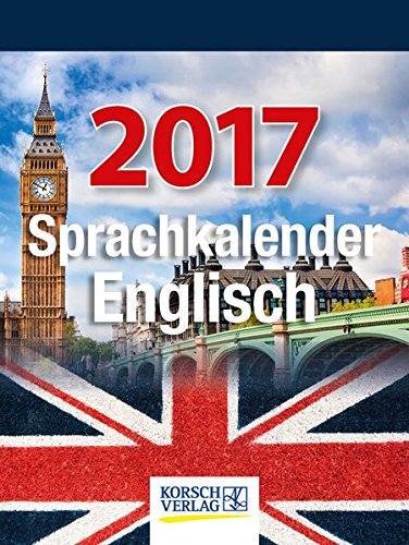 Sprachkalender Englisch 2017: Tages-Abreisskalender Sprachkalender Englisch 2017: Tages-Abreisskalender