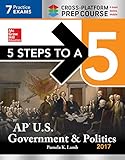 5 Steps to a 5: AP U.S. Government & Politics 2017, Cross-Platform Edition