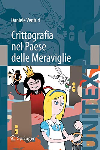 Crittografia nel Paese delle Meraviglie (UNITEXT / Collana di Informatica) (Italian Edition)