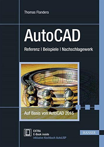 AutoCAD: Referenz – Beispiele – Nachschlagewerk AutoCAD: Referenz – Beispiele – Nachschlagewerk