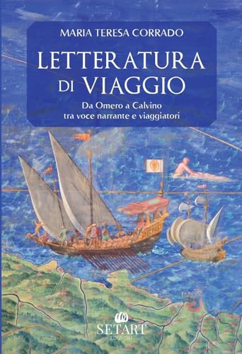 Letteratura di viaggio. Da Omero a Calvino, tra voce narrante e viaggiatori