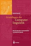  Grundlagen der Computerlinguistik: Mensch-Maschine-Kommunikation in natürlicher Sprache (German Edition)