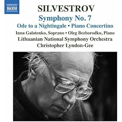 Valentin Silvestrov: Symphony No. 7, Ode to a Nightingale, Piano Concertion