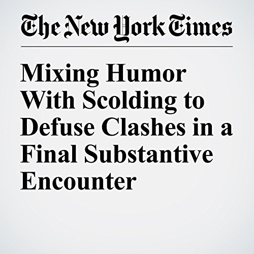 Mixing Humor With Scolding to Defuse Clashes in a Final Substantive Encounter cover art