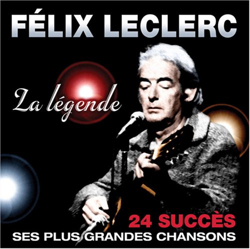 LECLERC;FELIX - LA LEGENDE: 24 SUCCES: SES PLU [Audio CD] LECLERC;FELIX