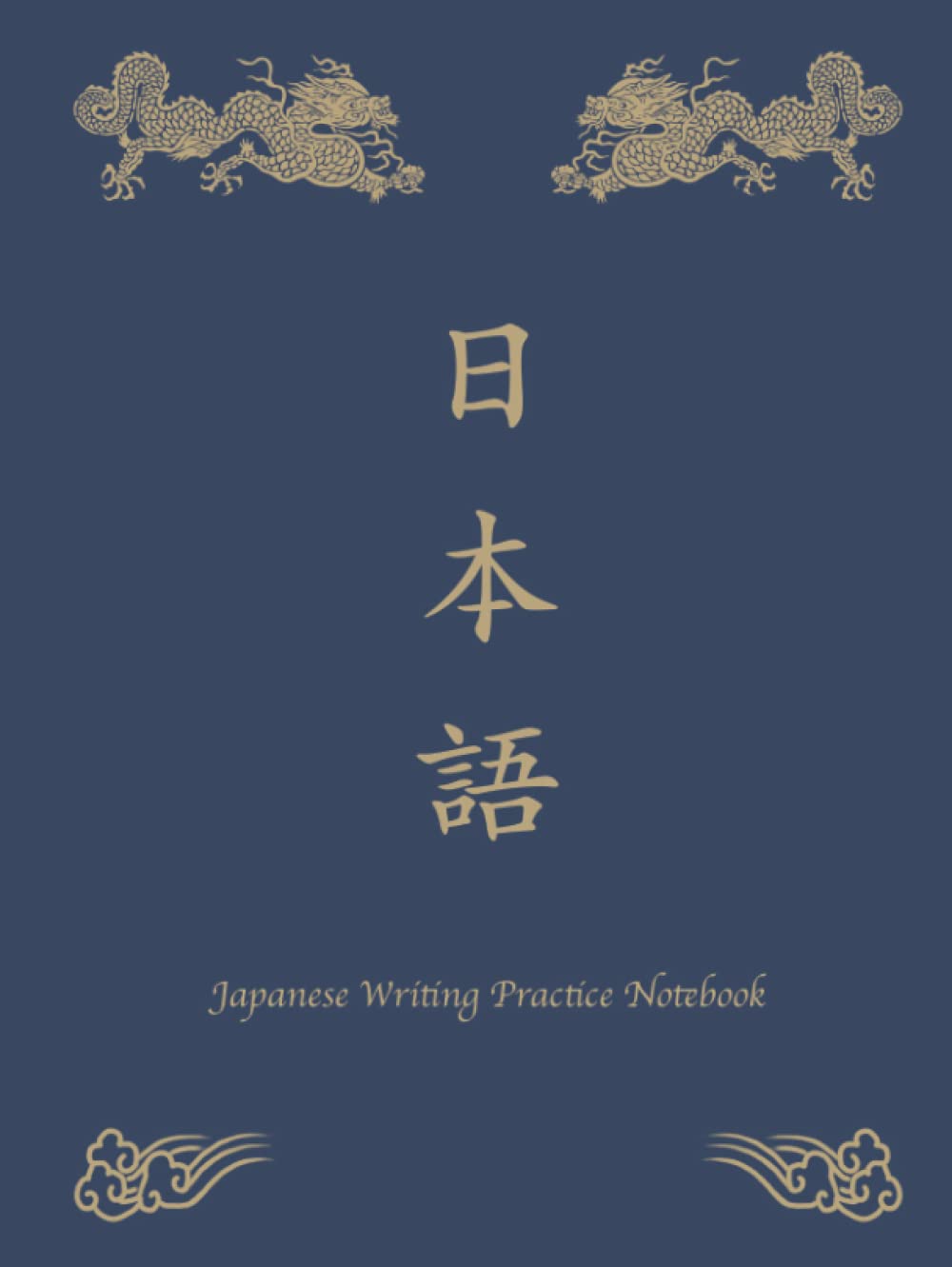 Japanese Writing Practice Notebook: Learn To Write Japanese Characters Book For Beginners