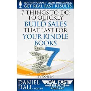 7 Things To Do To Quickly Build Sales That Last For Your Kindle Books Audiolibro Por Daniel Hall, Ty Cohen arte de portada