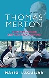  Thomas Merton: Contemplation and political action (English Edition)