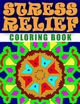 STRESS RELIEF COLORING BOOK - Vol.10: adult coloring book stress relieving patterns