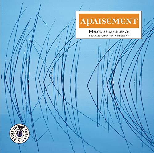 Apaisement-Mélodies du Silence des Bols Chantants Tibétains