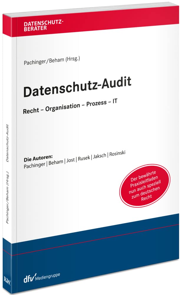 Datenschutz-Audit: Recht – Organisation – Prozess – IT (Datenschutzberater)