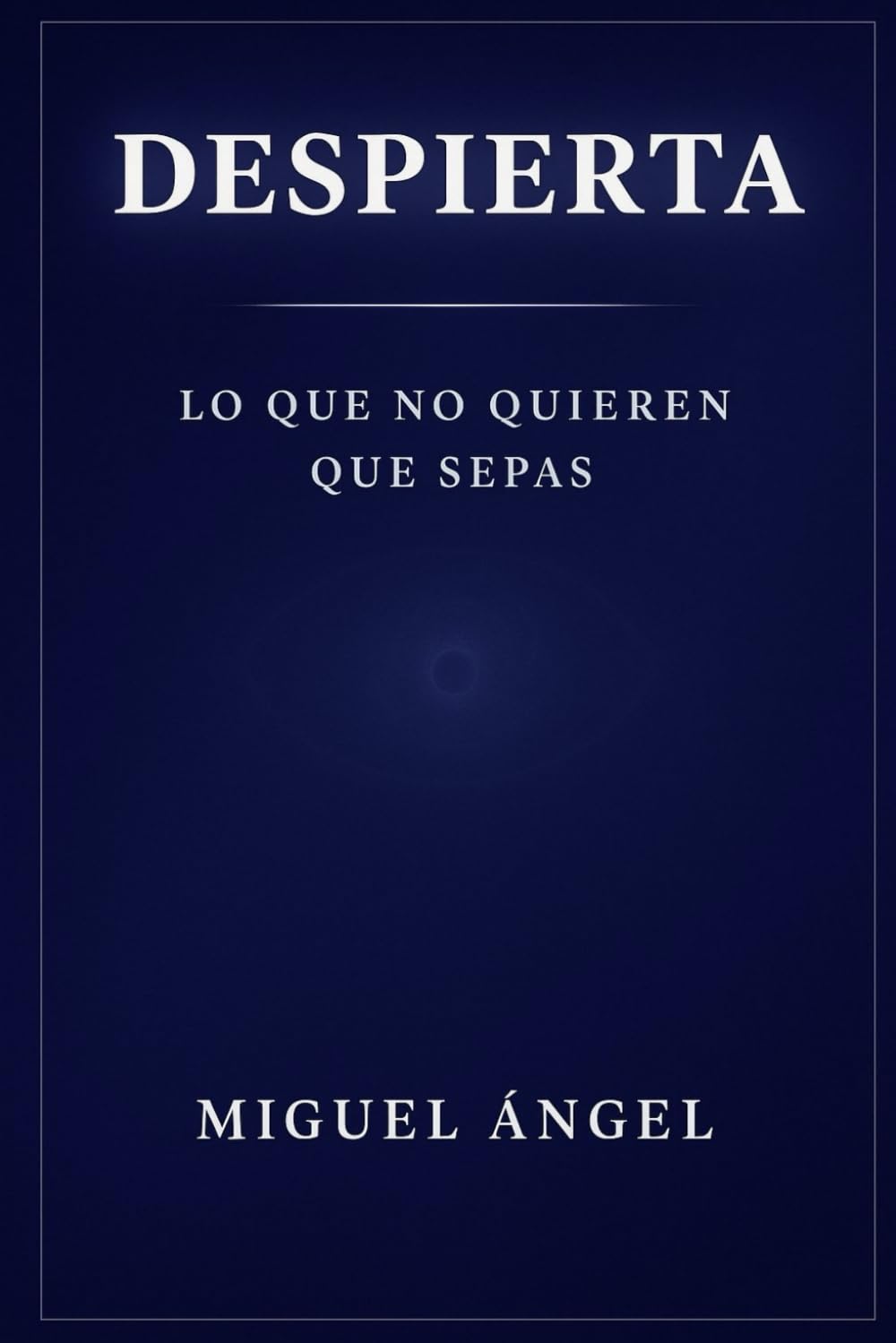DESPIERTA: Lo que no quieren que sepas