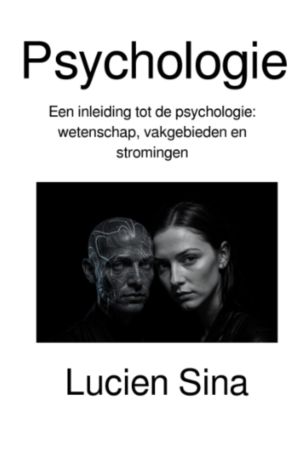 Psychologie: Een inleiding tot de psychologie: wetenschap, vakgebieden en stromingen