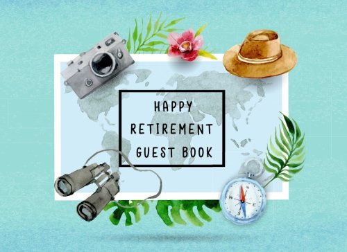 Happy Retirement Guest Book: Sign in Message Book Well Wishes ...