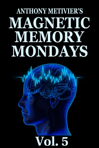 Magnetic Memory Mondays Newsletter - Volume 5 (Magnetic Memory Series)