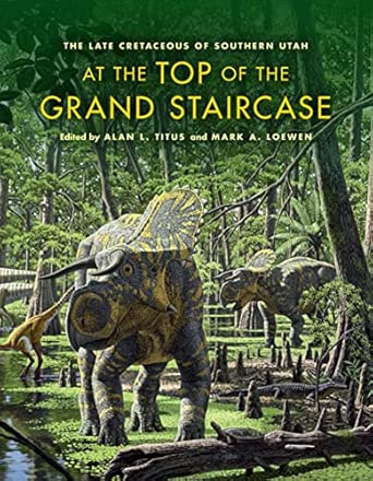 At the Top of the Grand Staircase: The Late Cretaceous of Southern Utah book cover