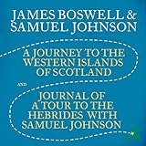 A Journey to the Western Islands of Scotland & Journal of a Tour to the Hebrides with Samuel Johnson
