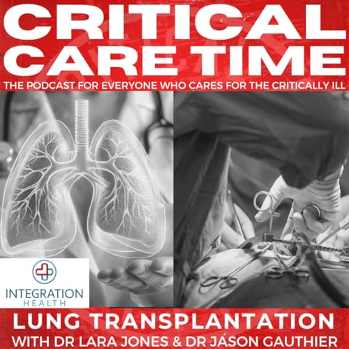 74. Lung Transplantation with Dr Lara Jones and Dr Jason Gauthier