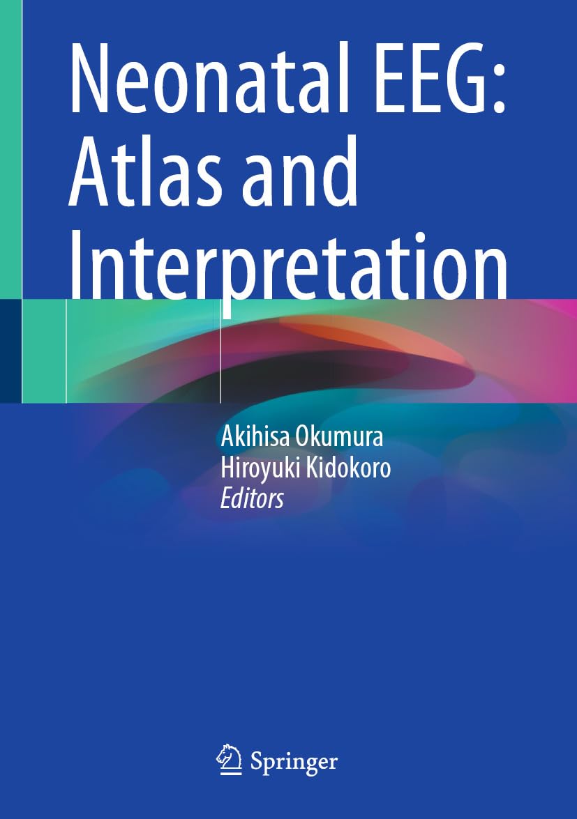 Neonatal EEG: Atlas and Interpretation (English Edition)
