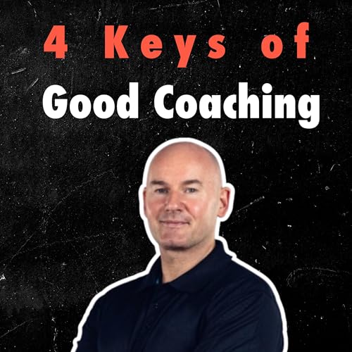 134. 4 Keys of Good Coaching According to Players with Alan Keane of MVMT Sports