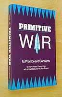 Primitive war;: Its practice and concepts 087249196X Book Cover