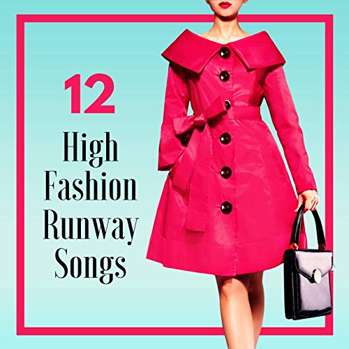 Écouter 12 High Fashion Runway Songs Fashion Week Fashion Walk House