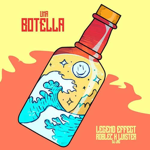 Una Botella song by LEGEND EFFECT, Roblez & Luister La Voz feat. Dj Jac ...