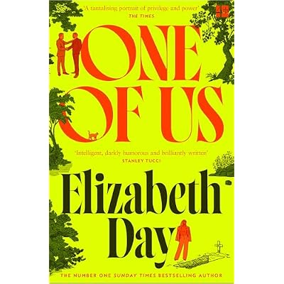 One of Us: The new and compulsive Sunday Times bestselling novel from Elizabeth Day; a suspenseful and thrilling insight into politics and privilege