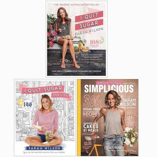 I Quit Sugar Series 3 Books Collection Set By Sarah Wilson (I Quit Sugar, I Quit Sugar For Life, Simplicious)