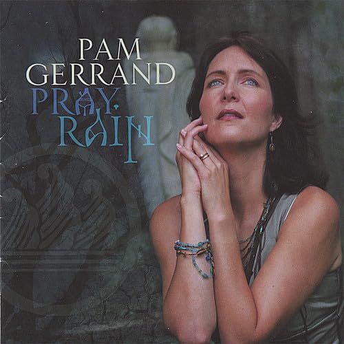 Pray Rain [Audio CD] Pam Gerrand