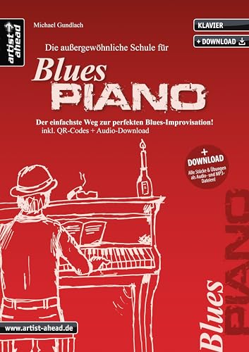 Die außergewöhnliche Schule für Blues-Piano: Der einfachste Weg zur...