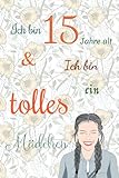 mädchen 15 jahre pubertät  Ich bin 15 Jahre alt und Ich bin ein tolles Mädchen: Tagebuch für Mädchen. Geburtstagsgeschenk für 15-jährige Mädchen zum Schreiben und Zeichnen mit einem inspirierenden positiven Spruch