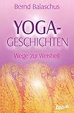  Yoga-Geschichten: Wege zur Weisheit