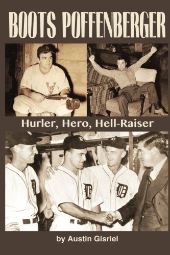 Boots Poffenberger: Hurler, Hero, Hellraiser