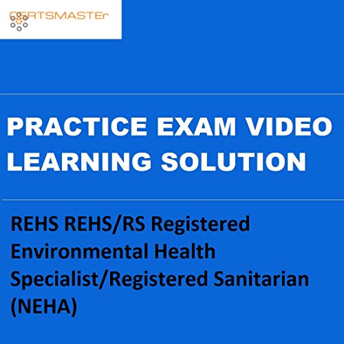 Certsmasters REHS REHSRS Registered Environmental Health SpecialistRegistered Sanitarian (NEHA) Practice Exam Video Learning Solution